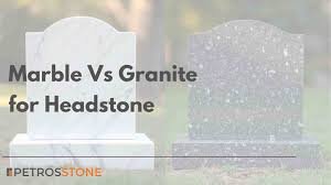 Granite vs Marble Headstones: Which is Better?