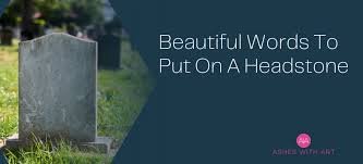 What to Write on a Headstone: Meaningful Ideas